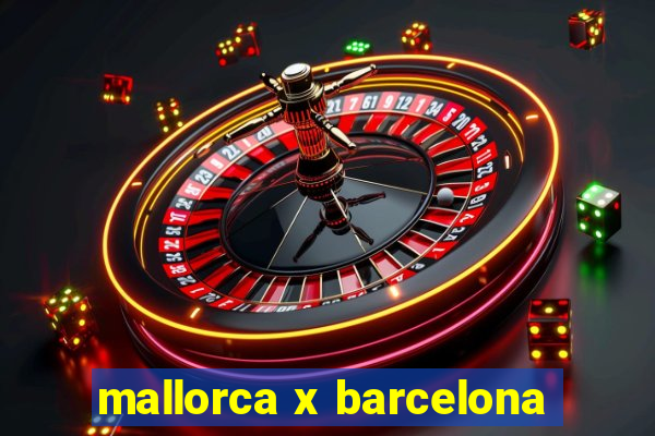 mallorca x barcelona